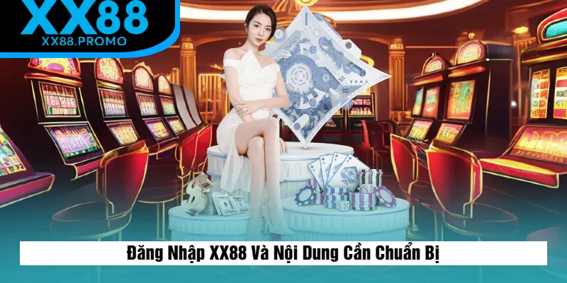 Điều kiện cần thiết trước khi đăng nhập XX88